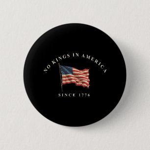No Kings In America Since 1776 American Flag Usa 4 6 Cm Round Badge