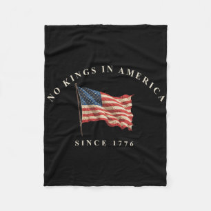 No Kings In America Since 1776 American Flag Usa 4 Fleece Blanket