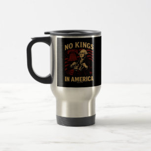 No Kings In America Since 1776 Anti-Donald Trumpp Travel Mug