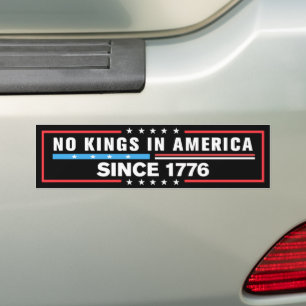 No Kings In America Since 1776 Anti-Trump Bumper Sticker