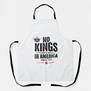 No Kings In America Since 1776 Apron