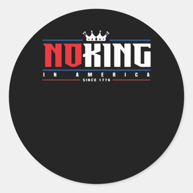 No Kings In America Since 1776 Classic Classic Round Sticker (Front)