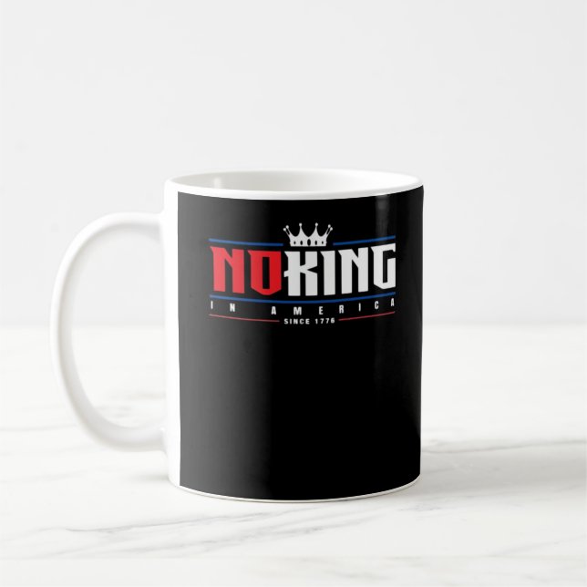 No Kings In America Since 1776 Classic Coffee Mug (Left)
