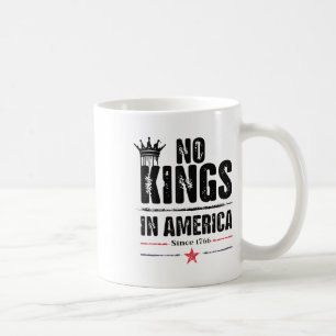 No Kings In America Since 1776  Coffee Mug