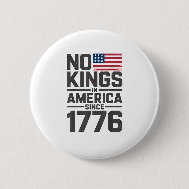 No Kings In America Since 1776 Creative Design 6 Cm Round Badge (Front)