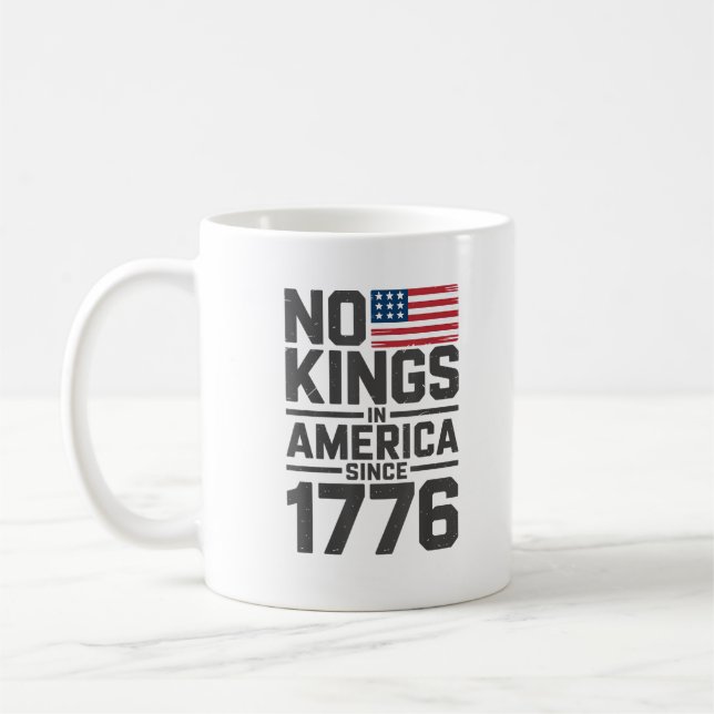 No Kings In America Since 1776 Creative Design Coffee Mug (Left)