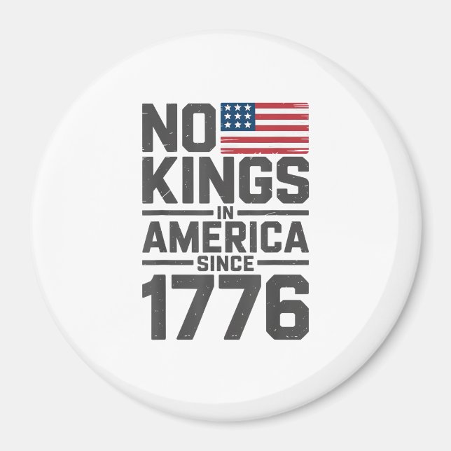 No Kings In America Since 1776 Creative Design Magnet (Front)