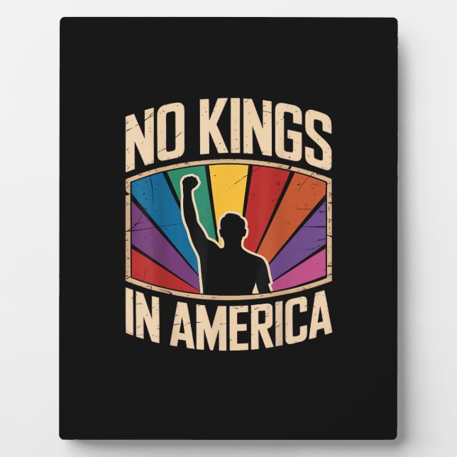 No Kings In America Since 1776 Creative Design Plaque (Front)
