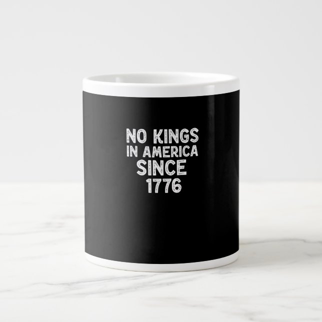 No Kings In America Since 1776 Democrats Patriotic Large Coffee Mug (Front)