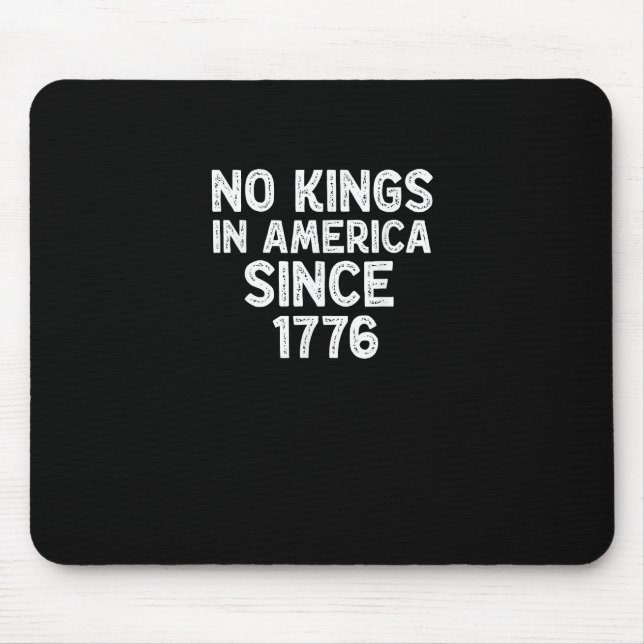 No Kings In America Since 1776 Democrats Patriotic Mouse Mat (Front)
