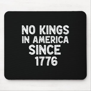 No Kings In America Since 1776 Democrats Patriotic Mouse Mat