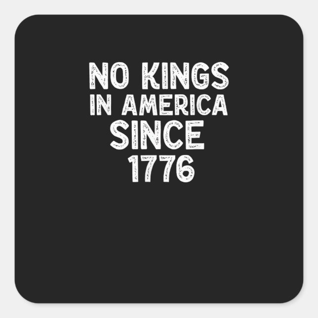 No Kings In America Since 1776 Democrats Patriotic Square Sticker (Front)
