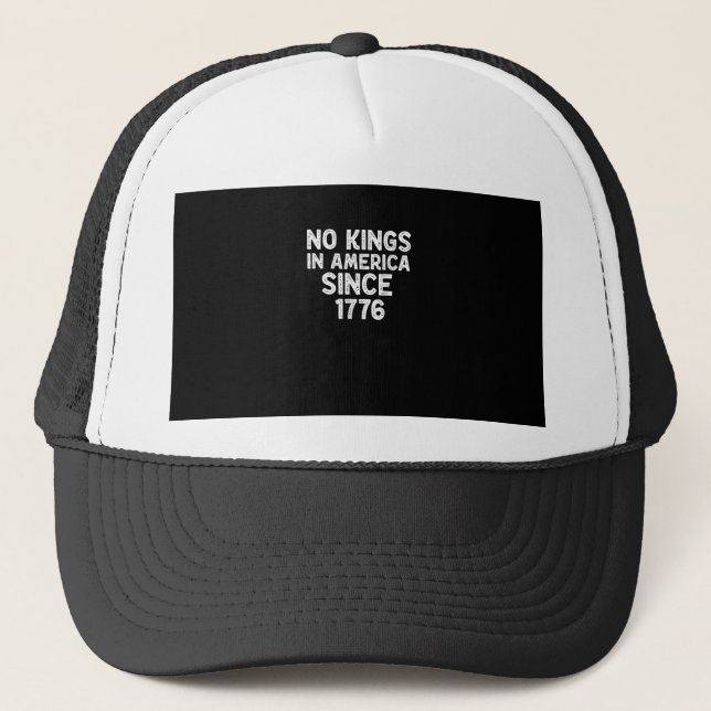 No Kings In America Since 1776 Democrats Patriotic Trucker Hat (Front)
