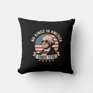 No Kings In America Since 1776 Design Cushion