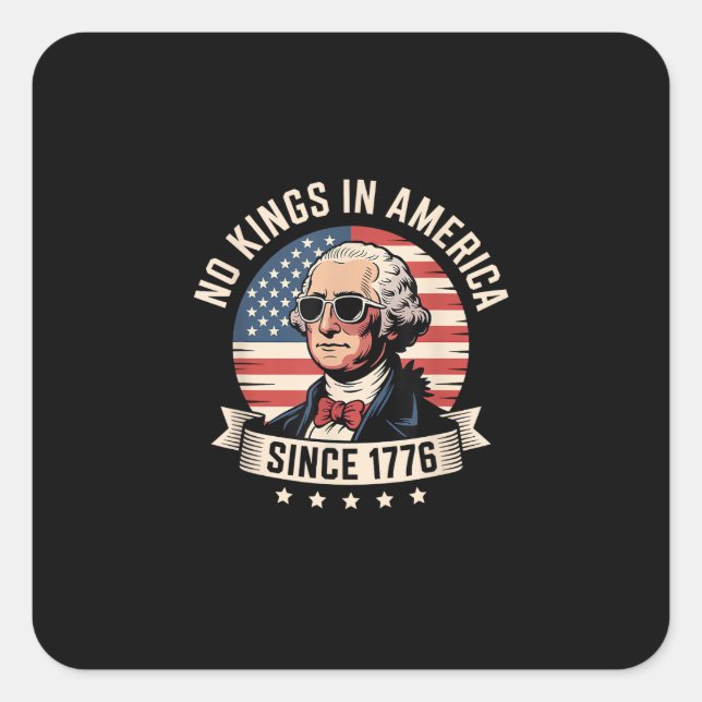 No Kings In America Since 1776 Design Square Sticker (Front)