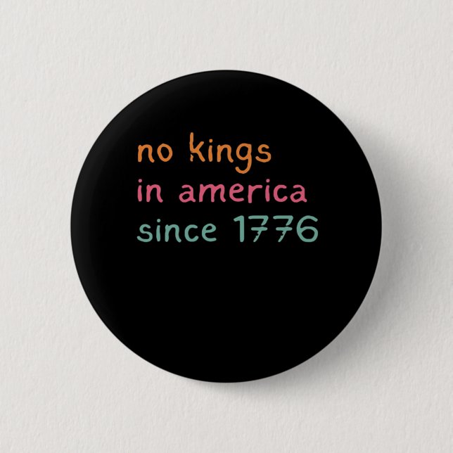 No Kings In America Since 1776 Freedom Anti Crown 6 Cm Round Badge (Front)