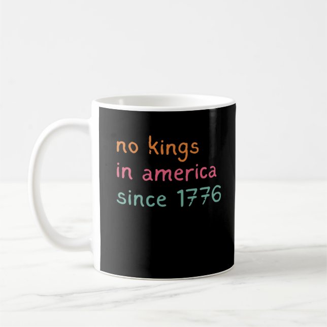 No Kings In America Since 1776 Freedom Anti Crown Coffee Mug (Left)