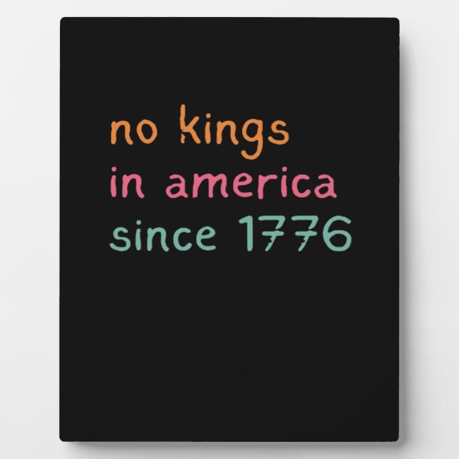 No Kings In America Since 1776 Freedom Anti Crown Plaque (Front)