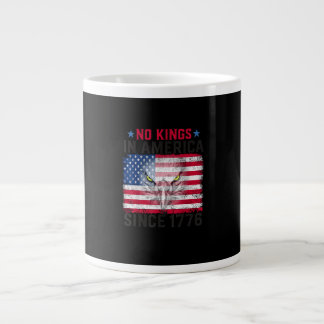No Kings In America Since 1776 Freedom Creative De Large Coffee Mug