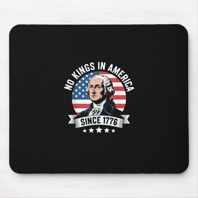 No Kings In America Since 1776 Funny Freedom Vibe Mouse Mat (Front)