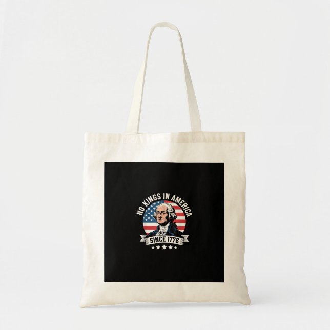 No Kings In America Since 1776 Funny Freedom Vibe Tote Bag (Front)