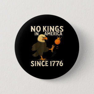 No Kings In America Since 1776 Funny  Kicking Crow 6 Cm Round Badge