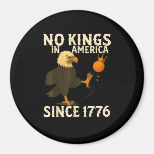 No Kings In America Since 1776 Funny Kicking Crow Magnet