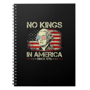 No Kings In America Since 1776 George Washington U Notebook