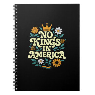 No Kings In America Since 1776 Groovy Style Notebook