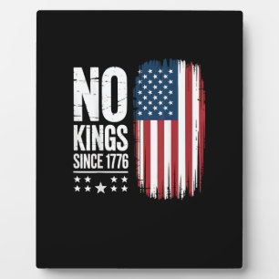 No Kings In America Since 1776 Independence Day Pa Plaque
