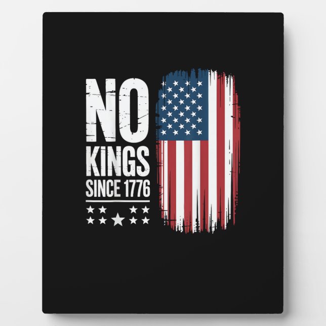 No Kings In America Since 1776 Independence Day Pa Plaque (Front)