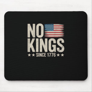 No Kings In America Since 1776 Independence Day Re Mouse Mat