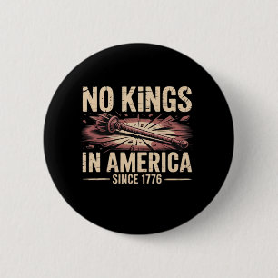 No Kings In America Since 1776 King Free Classic V 6 Cm Round Badge