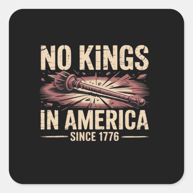 No Kings In America Since 1776 King Free Classic V Square Sticker (Front)