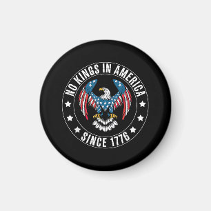 No Kings in America Since 1776 Magnet