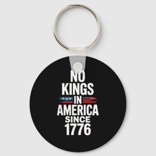 No Kings In America Since 1776 Minimal Clean Key Ring