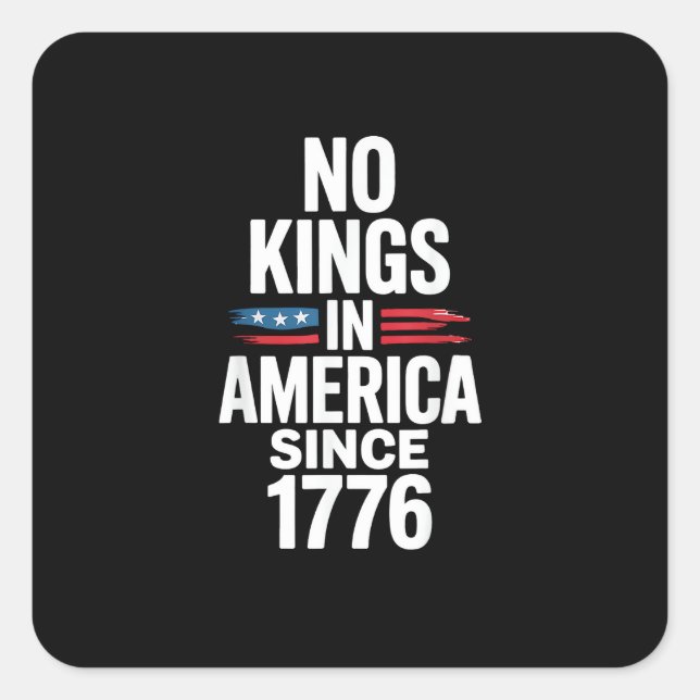 No Kings In America Since 1776 Minimal Clean Square Sticker (Front)