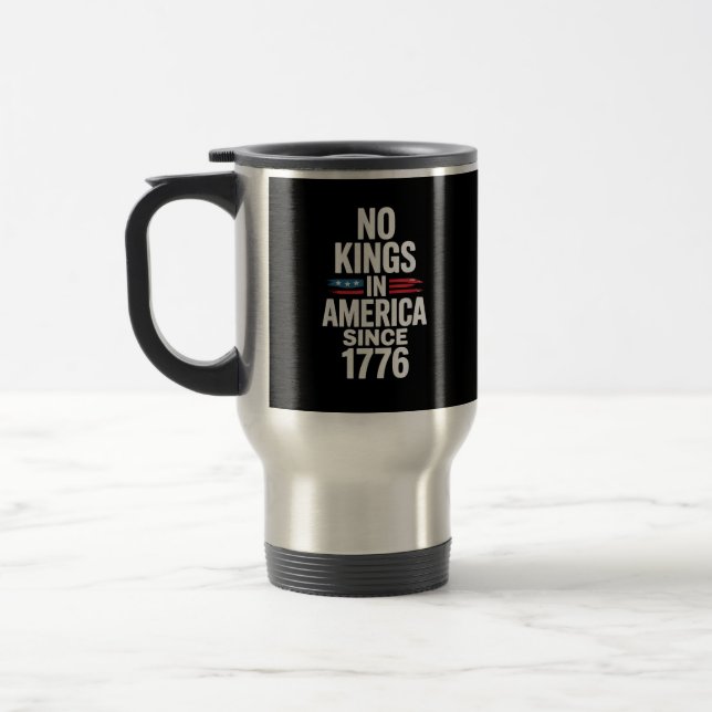 No Kings In America Since 1776 Minimal Clean Travel Mug (Left)
