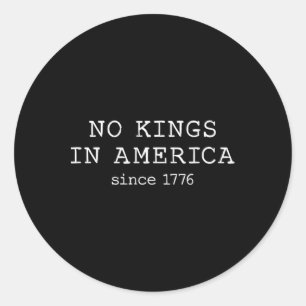 No Kings In America Since 1776 Minimalist  Classic Round Sticker