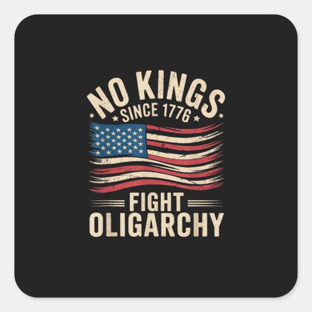 No Kings In America Since 1776  Oligarchy Patrioti Square Sticker (Front)