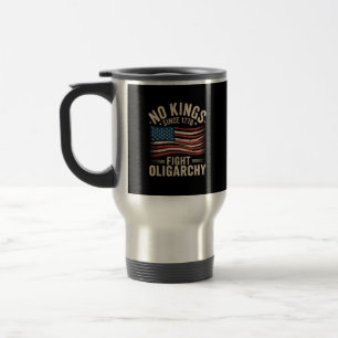 No Kings In America Since 1776 Oligarchy Patrioti Travel Mug