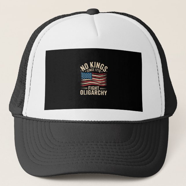 No Kings In America Since 1776  Oligarchy Patrioti Trucker Hat (Front)