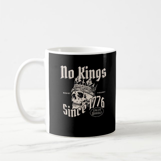 No Kings In America Since 1776 Patriotic Creative  Coffee Mug (Left)
