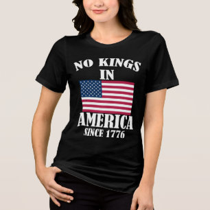 No Kings In America Since 1776 Patriotic Flag Tri-Blend Shirt