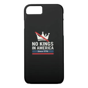No Kings In America Since 1776 Patriotic Graphic D iPhone 8/7 Case