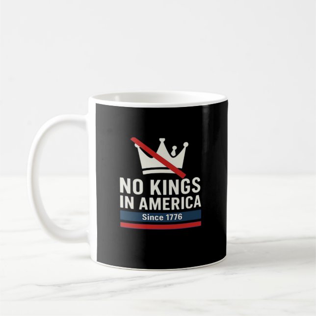 No Kings In America Since 1776 Patriotic Graphic D Coffee Mug (Left)