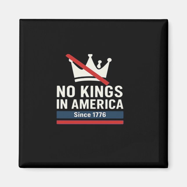 No Kings In America Since 1776 Patriotic Graphic D Magnet (Front)