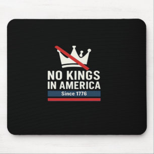 No Kings In America Since 1776 Patriotic Graphic D Mouse Mat