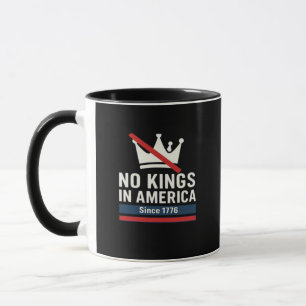 No Kings In America Since 1776 Patriotic Graphic D Mug