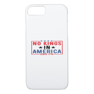 No Kings In America Since 1776 Patriotic Independe iPhone 8/7 Case